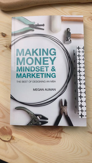 Making, Money, Mindset, and Marketing: The Best of Designing an MBA Signed Copy