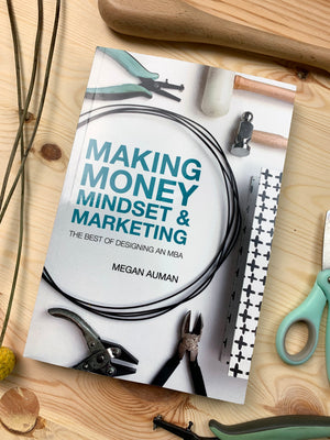 Making, Money, Mindset, and Marketing: The Best of Designing an MBA Signed Copy