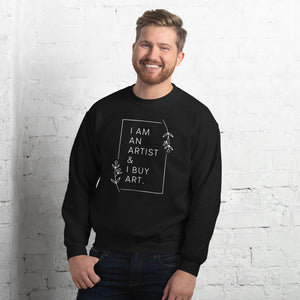 I am an artist & I buy art sweatshirt