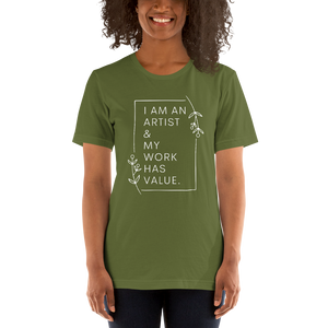 I am an artist & my work has value t-shirt