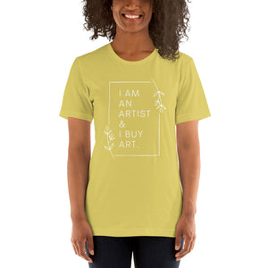 I am an artist & I buy art t-shirt